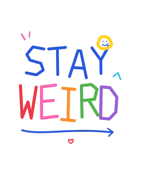 STAY WEIRD